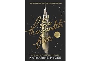 The Thousandth Floor: A New York Times Bestselling YA Thriller of Secrets, Lies, and Romance