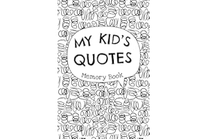 My Kid's Quotes - Memory Book: Cute Keepsake Journal to Preserve All The Memorable Things Your Children Say