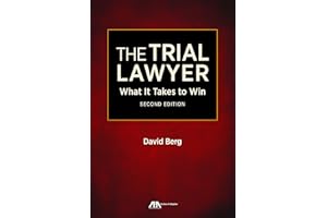 The Trial Lawyer: What It Takes to Win, Second Edition