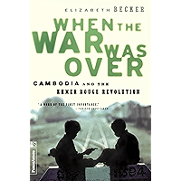 When The War Was Over: Cambodia And The Khmer Rouge Revolution book cover