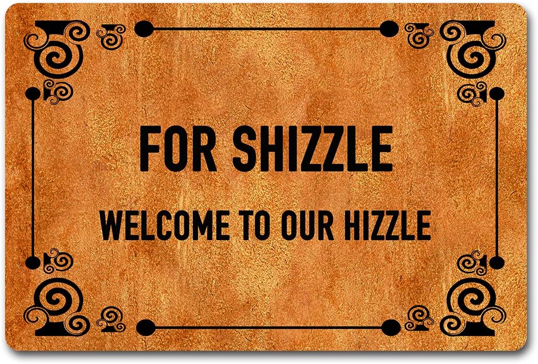 Funny Doormat for Shizzle Welcome to Our Hizzle Entrance Floor/Outdoor/Indoor/Front Door Mat Bathroom/Kitchen Rugs Personalized Monogram Welcome Mat 23.6