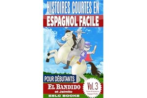 Histoires Courtes en Espagnol Facile pour Débutants: “El Bandido et Jaimito”: Avec plus de 60 exercices & 200 mots de vocabul