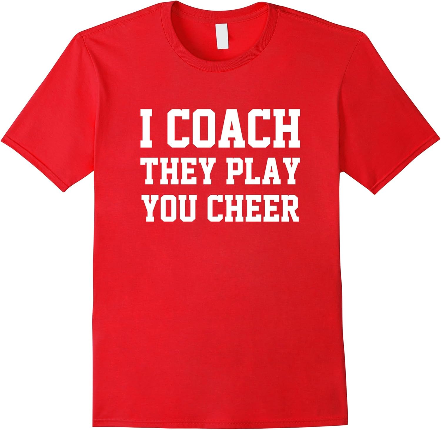 I coach they play you cheer coaching tshirt Clothing