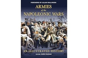 Armies of the Napoleonic Wars: An illustrated history (General Military)