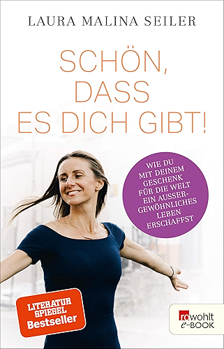 Download Schön, dass es dich gibt!: Wie du mit deinem Geschenk für die Welt ein außergewöhnliches Leben erschaffst (German Edition) PDF