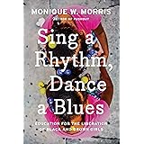 Sing a Rhythm, Dance a Blues: Education for the Liberation of Black and Brown Girls