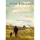 Safe in the Shepherd's Arms: Hope and Encouragement from Psalm 23 (A 30-Day Devotional)