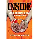 Inside: Life Behind Bars in America