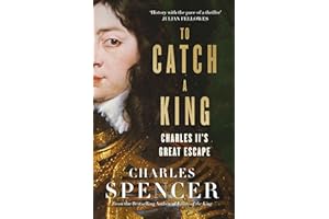 To Catch A King: Charles II's Great Escape