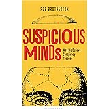 Suspicious Minds: Why We Believe Conspiracy Theories