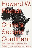 China's Second Continent: How a Million Migrants Are Building a New Empire in Africa