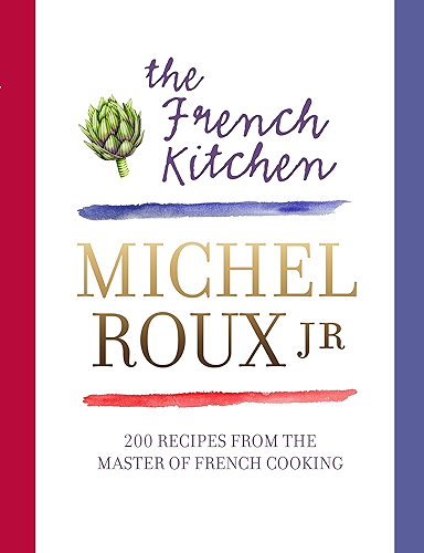 Download The French Kitchen: 200 Recipes From the Master of French Cooking (English Edition) PDF