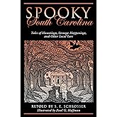 Spooky South Carolina: Tales Of Hauntings, Strange Happenings, And Other Local Lore