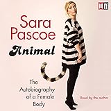 Animal: The Autobiography of a Female Body