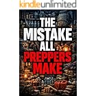 THE PREPPER MISTAKE: The mistake preppers make (THE SURVIVAL DOCTRINE)