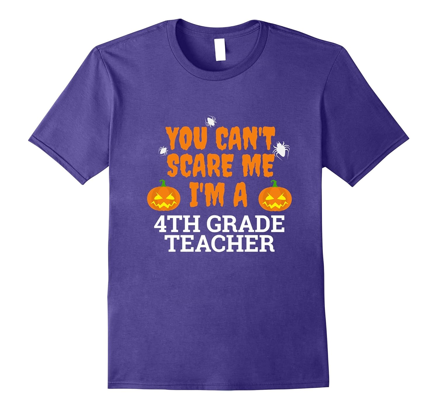 Can't Scare Me I'm 4th Grade Teacher Scary T-shirt Halloween-ANZ