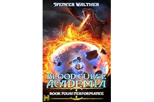 Performance: A Progression Fantasy Adventure (Blood Curse Academia Book 4)