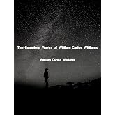 The Complete Works of William Carlos Williams