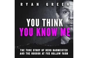 You Think You Know Me: The True Story of Herb Baumeister and the Horror at Fox Hollow Farm