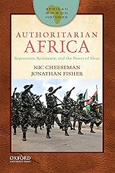 Authoritarian Africa: Repression, Resistance, and