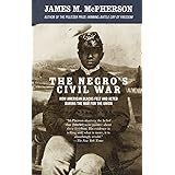 The Negro's Civil War: How American Blacks Felt and Acted During the War for the Union