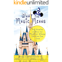 What the Magic Means: Ten Stories of How the Magic of Disney Impacts Our Lives book cover