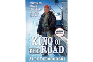 King of The Road: True Tales From A Legendary Ice Road Trucker