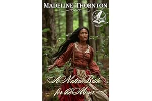 A Native Bride for the Miner: A Historical Western Romance Novel (Whispers of the Western Wind)
