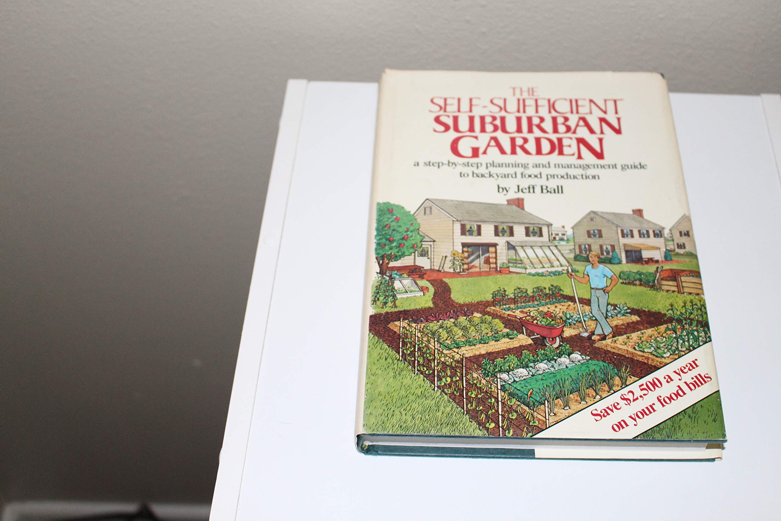 The Self Sufficient Suburban Gardener Jeff Ball 9780878574575