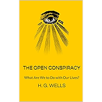 The Open Conspiracy: What Are We to Do with Our Lives? book cover
