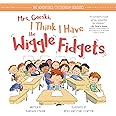 Mrs. Gorski I Think I Have the Wiggle Fidgets: An ADHD and ADD Book for Kids with Tips and Tricks to Help Them Stay Focused (The Adventures of Everyday Geniuses)