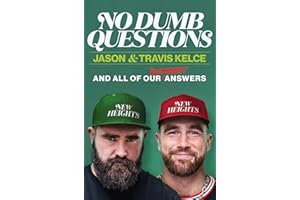 No Dumb Questions: And All of Our Dumbest Answers