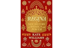 Regina: A New History of Women and Power