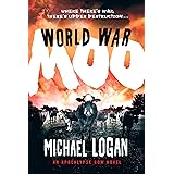 World War Moo: An Apocalypse Cow Novel (Apocalypse Cow, 2)