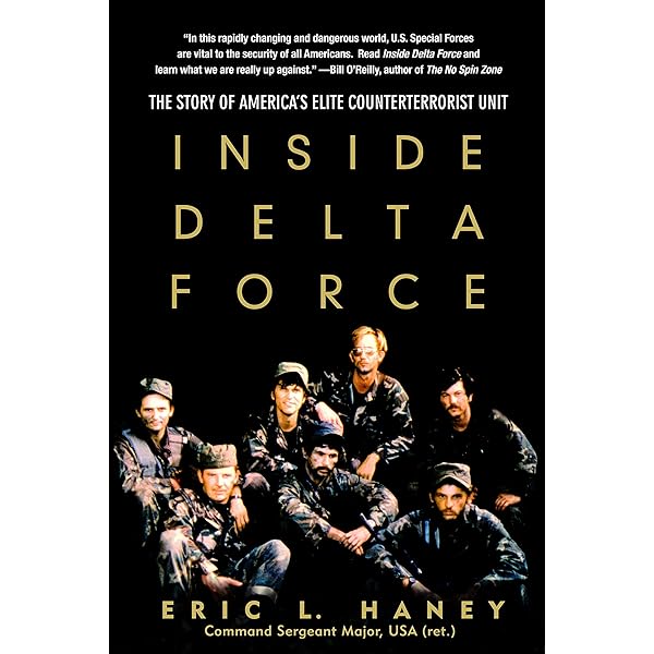 Delta Force: A Memoir by the Founder of the U.S. Military's Most