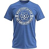 Never Trust an Atom Shirt Funny Science Tshirt Sarcastic Graphic Tee for Space, Astronomy Fans, Teachers & Chemistry Lovers