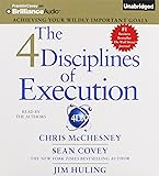 The 4 Disciplines of Execution: Achieving Your