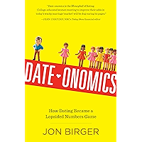 Date-onomics: How Dating Became a Lopsided Numbers Game book cover