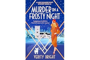 Murder on a Frosty Night: A gripping and addictive historical cozy murder mystery (A Lady Eleanor Swift Mystery Book 24)