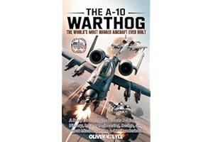 THE A-10 WARTHOG: The World’s Most Rugged Aircraft Ever Built: A Deep Dive into the Secrets Behind the History, Insane Engine