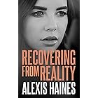 Recovering From Reality