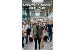 Empower Yourself Right Now: The Quantum Luminate (The Quantum Luminate Series Book 1)