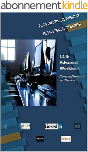 Download CCIEv5 Advanced Workbook First Edition: Covering Version 4 and 5 Exam Technologies (English Edition) PDF