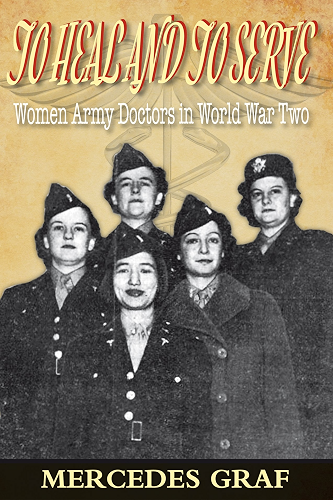 Download To Heal and To Serve: Women Army Doctors in World War Two (English Edition) PDF