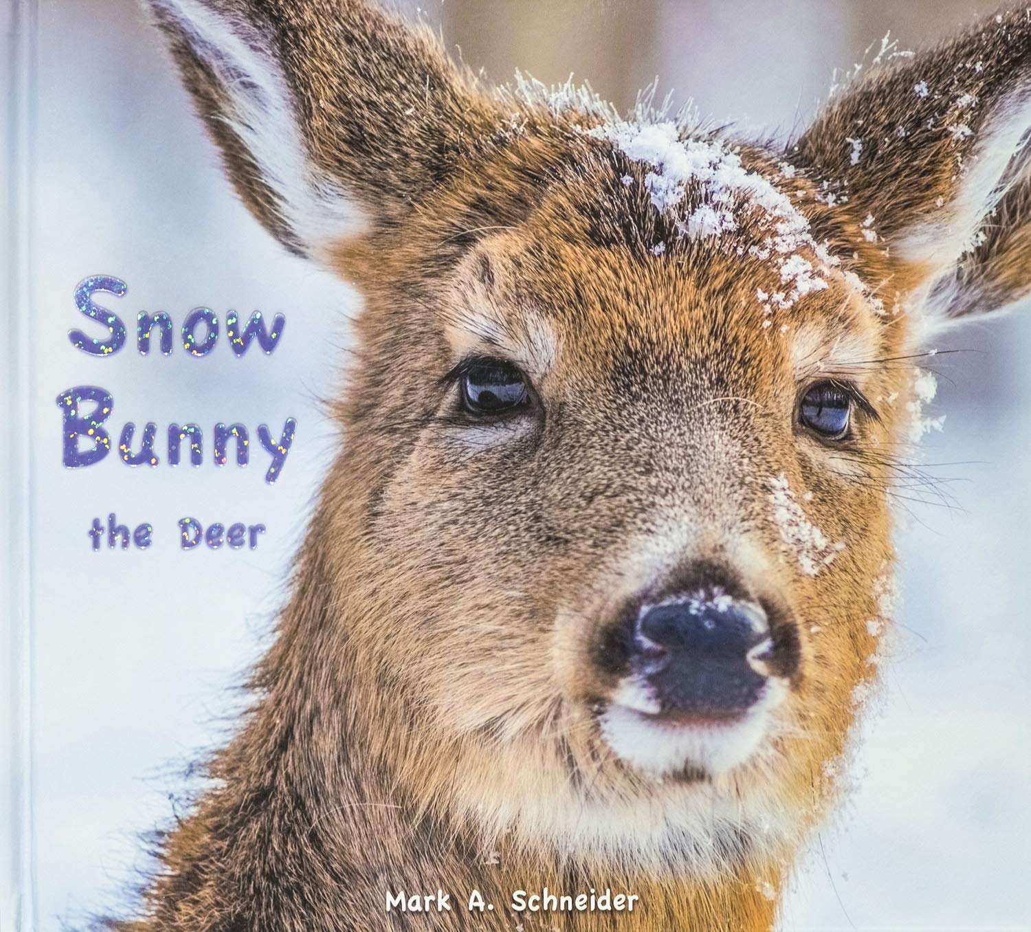 Snow Bunny The Deer Mark A Schneider 9780692858028 - 