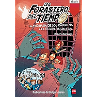 La aventura de los Balbuena y el último caballero (Los Forasteros del Tiempo nº 2) (Spanish Edition) book cover La aventura de los Balbuena y el último caballero (Los Forasteros del Tiempo nº 2) (Spanish Edition) book cover