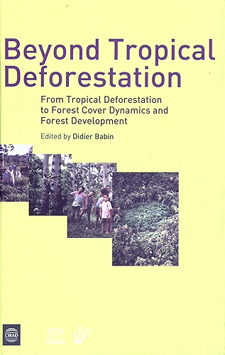 Download Beyond Tropical Deforestation: From Tropical Deforestation to Forest Cover Dynamics and Forest Development (English Edition) PDF