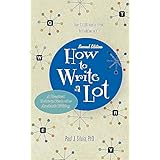 How to Write a Lot: A Practical Guide to Productive Academic Writing (2018 New Edition) (APA LifeTools Series)