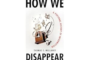 How We Disappear: A Personal History of Information