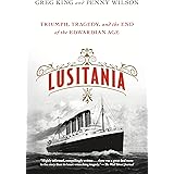 Lusitania: Triumph, Tragedy, and the End of the Edwardian Age